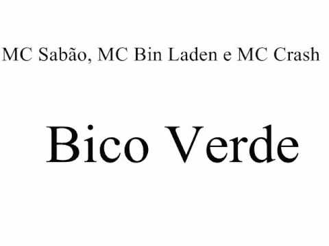 MC Sabão, MC Bin Laden e MC Crash  Bico Verde