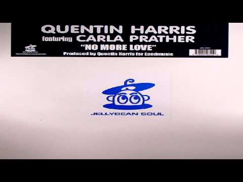 Quentin Harris Feat Carla Prather - "No More Love"   (Dub)