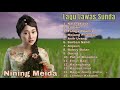 NINING MEIDA Full Album LAGU SUNDA PALING ENAK DIDENGAR SAAT SANTAI