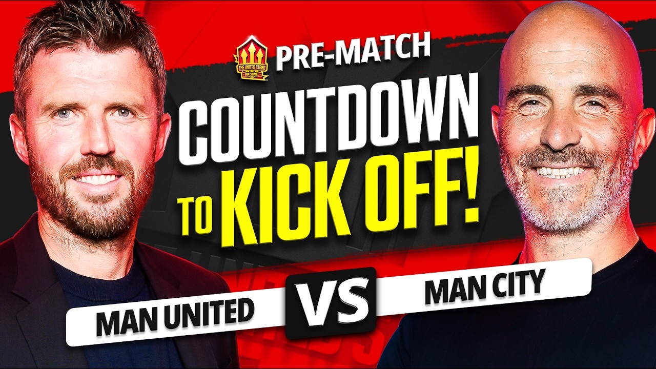 MAN UNITED vs MAN CITY! Countdown To kickoff!