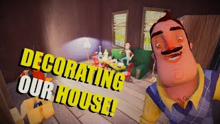 DECORATING OUR SMALL HOUSE! | Hello Neighbor Beta 1 Gameplay
