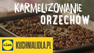 ???? Jak karmelizować orzechy? Karol Okrasa pokaże Ci jak! - triki Kuchni Lidla