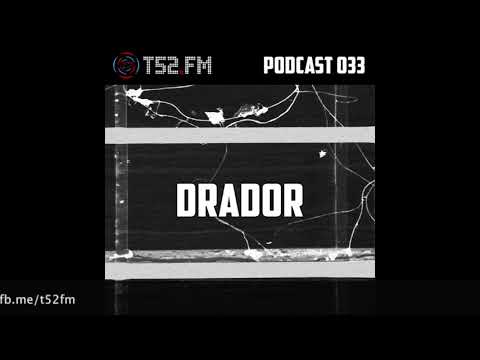 T52.FM PODCAST 033 - Drador