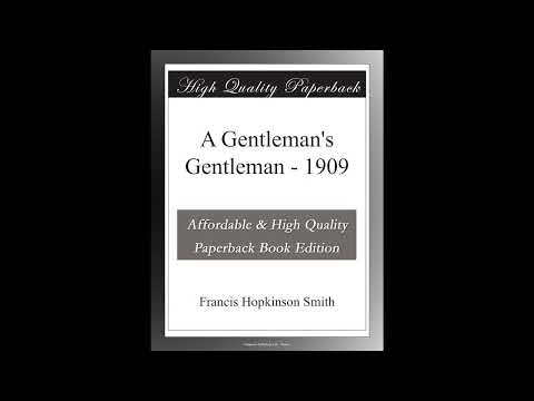 A Gentleman's Gentleman - 1909 by Francis Hopkinson Smith — free full audiobook