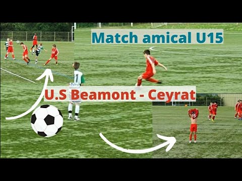 MATCH AMICAL U15 : U.S BEAUMONT - CEYRAT !!!