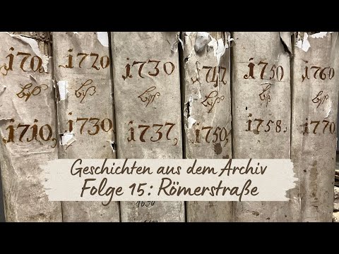 Geschichten aus dem Archiv - Folge 15: Römerstraße