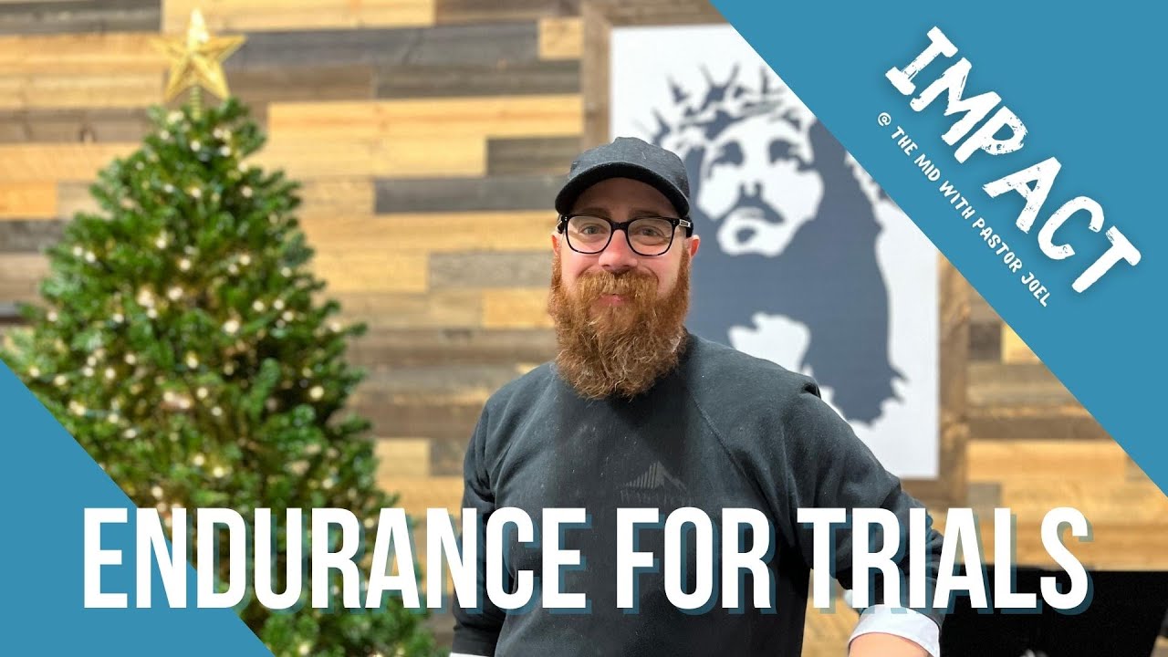 IMPACT | Endurance in a Season of Trials | Pastor Joel