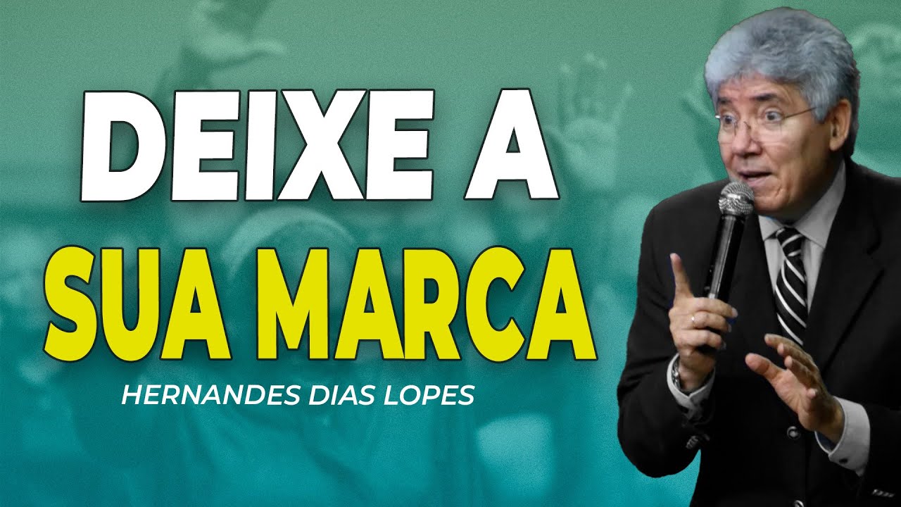 HERNANDES DIAS LOPES | DEIXE UM LEGADO