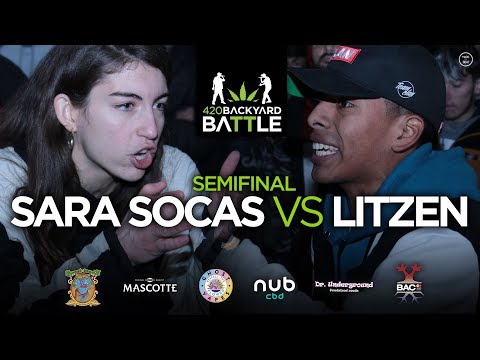 SARA SOCAS vs LITZEN. Semifinal Internacional Callejera. 420 Backyard Battle 19