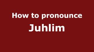 How to pronounce Juhlim