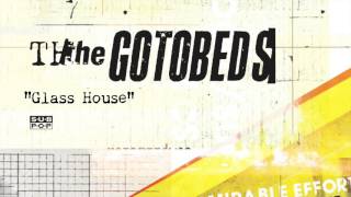 The Gotobeds - Glass House