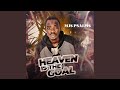 Heaven Is The Goal