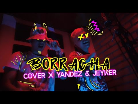 ❌ Cover ❌ Borracha ❌ Yandez & Jeyker ❌ / BORRAXXA FEID MANUEL TURIZO