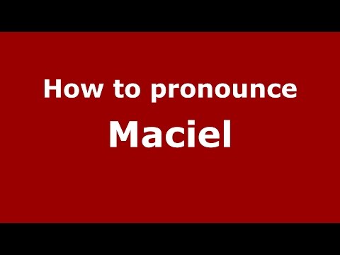 How to pronounce Maciel