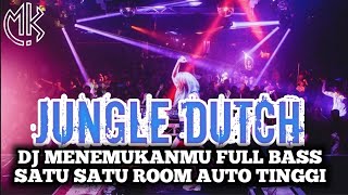 Download lagu JUNGLE DUTCH DJ MENEMUKANMU_FULL BASS_SATU ROOM AUTO TINGGI!! mp3