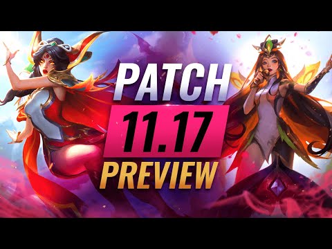 NEW PATCH PREVIEW: Upcoming Changes List For Patch 11.17 - League of Legends