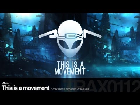 Alien T - This is a movement (Traxtorm Records - TRAX 0112)