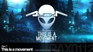 Alien T - This is a movement (Traxtorm Records - TRAX 0112)