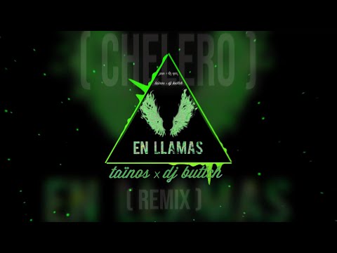 Taïnos Ft. Dj Buttch - En Llamas (Hey Mama) [CHELERO REMIX]