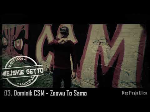 Dominik CSM - Znowu To Samo