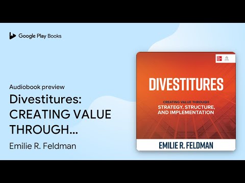 Divestitures: CREATING VALUE THROUGH STRATEGY,… by Emilie R. Feldman · Audiobook preview