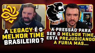 GAULES E MCH DEBATEM: LEGACY PASSOU A FURIA COMO MELHOR TIME DO BRASIL ?