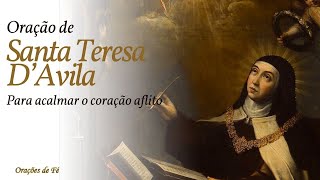 Prayer of Saint Teresa of Avila to calm the afflicted heart