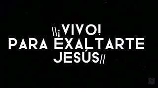 Para Exaltarte - Hillsong (Letra)