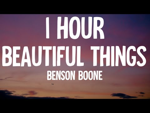 Benson Boone - Beautiful Things (1 HOUR/Lyrics)