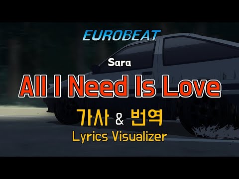 Sara / All I Need Is Love 가사&번역【Lyrics/Eurobeat/유로비트】