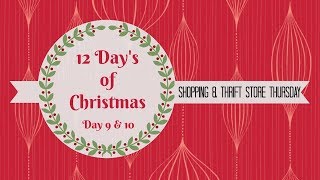 12 Days of Christmas Countdown | Days 9 & 10 | Shopping and Thrift Store Thursday