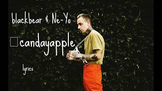 blackbear &amp;​ candayapple   Lyrics