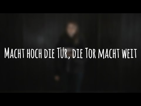 Macht hoch die Tür, die Tor macht weit (GL 218/EG 1)