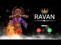 RAVAN Attitude King Video New Best RAVAN Ringtone Video Best RAVAN Video
