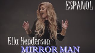 Ella Henderson - Mirror Man (Español)