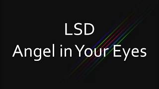 LSD - Angel in Your Eyes [Lyrics]