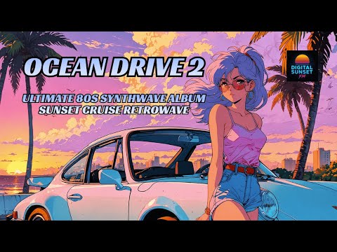 🌅 Ocean Drive 2 – Ultimate 80s Synthwave Album | Sunset Cruise Retrowave 🎸