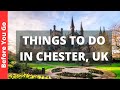 Chester England Travel Guide 15 BEST Things To Do In Chester UK