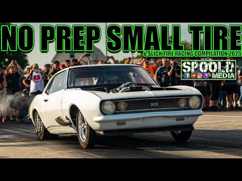 2025 CRAZY NO PREP SMALL TIRE & SLICK RACING ACTION FROM SPOOLD MEDIA!!!!
