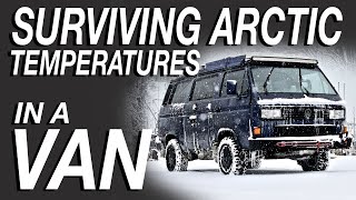 Surviving Arctic Temperatures In a Van - Living The Van Life