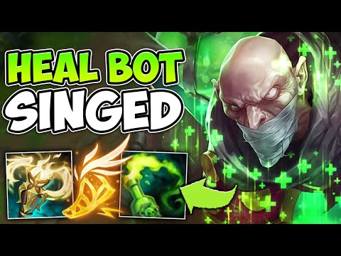 HEAL-BOT SINGED TURNS YOUR POISON GREEN! (MORE HEALING THAN SORAKA)