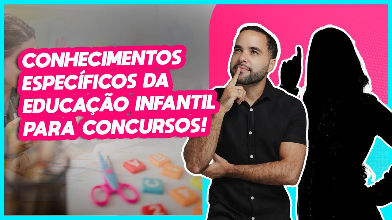 Conhecimentos específicos da Educação Infantil para Concursos