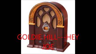 GOLDIE HILL   HEY JOE