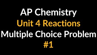 AP Chemistry Unit 4 Chemical Reactions Multiple Choice Problem Chemical vs Physical Change