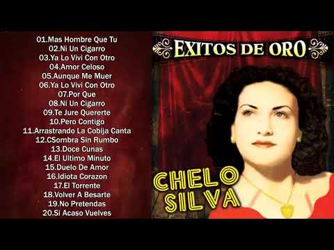 Chelo Silva Exitos - Sus 20 Grandes Exitos Inmortales - Boleros De Oro De Chelo Silva