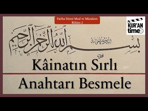 Kainatın Sırlı Anahtarı: Besmele | FATİHA SURESİ | Euzu Besmele | Tefsir