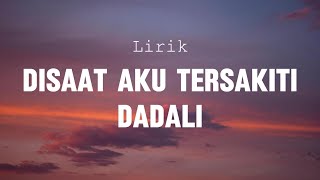Download lagu Dadali - Di Saat Aku Tersakiti Lirik mp3 Download lagu Dadali - Di Saat Aku Tersakiti Lirik mp3
