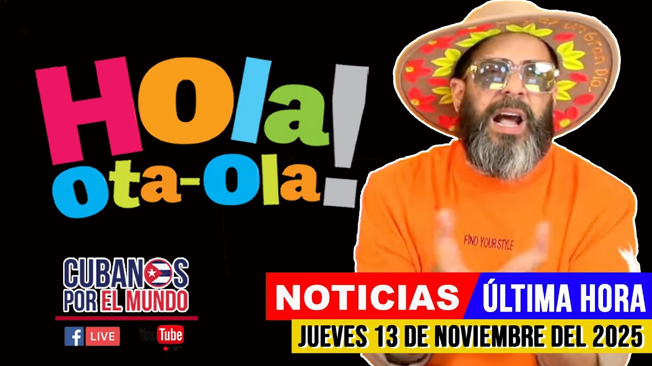 Alex Otaola en vivo, últimas noticias de Cuba - Hola! Ota-Ola (jueves 13 de noviembre del 2025)
