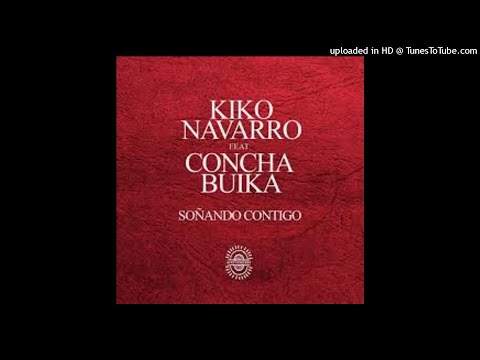Kiko Navarro, Concha Buika - Sonando Contigo (Kiko's Rework Of Yotam Avni Remix)