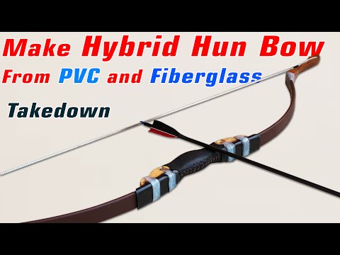 Make Powerful Hybrid Hun Bow from PVC and fiberglass strip | make takedown hybrid hun bow from PVC